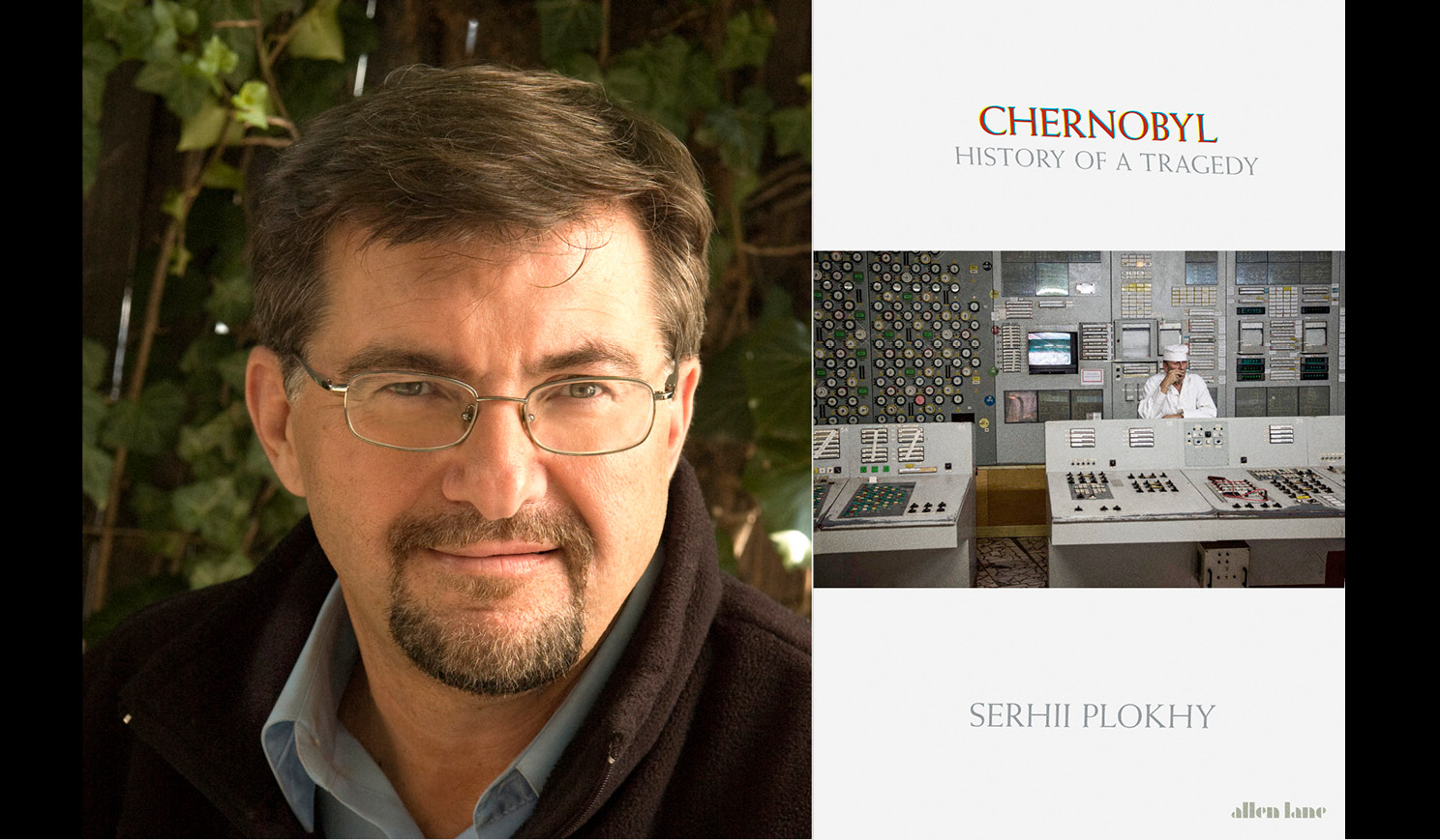 Serhii Plokhy's headhsot alongside the cover of his book Chernobyl: History of a tragedy