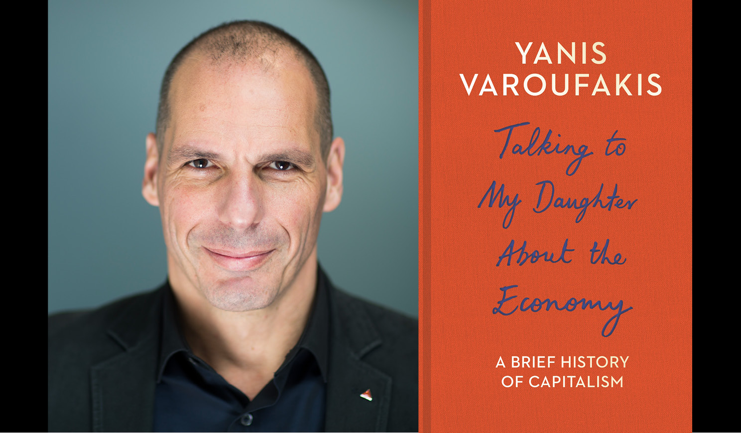 Yanis Varoufakis' headshot alongside the cover of his bookTalking to my daughter about the Economy